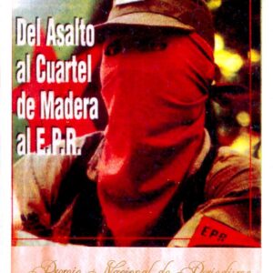 La guerrilla, del asalto al cuartel de Madera al EPR