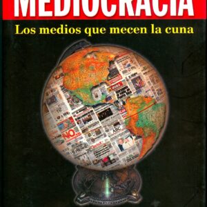 Mediocracia, los medios que mecen la cuna